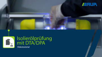 Videotutorial: Isolierölprüfung mit DTA/DPA | BAUR GmbH