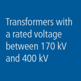 Transformers with a rated voltage between 170 kV and 400 kV