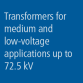 Transformers for medium and low-voltage applications up to 72.5 kV