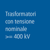 Trasformatori con tensione nominale &gt;= 400 kV